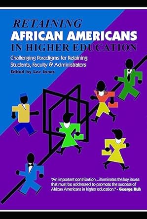 retaining african americans in higher education 1st edition lee jones 1579220428, 978-1579220426