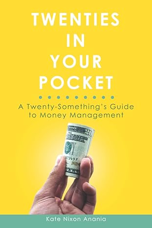 twenties in your pocket a twenty something s guide to money management 1st edition kate nixon anania