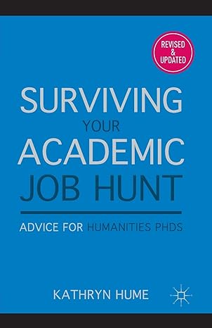 surviving your academic job hunt advice for humanities phds 2nd edition k. hume 0230109462, 978-0230109469