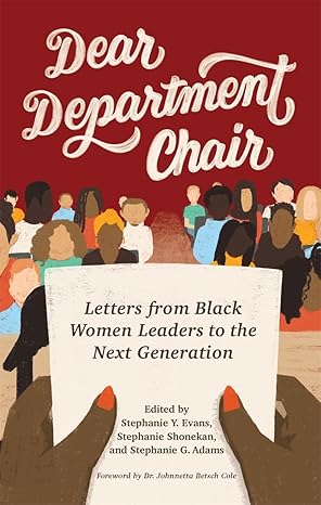 dear department chair letters from black women leaders to the next generation 1st edition stephanie y. evans