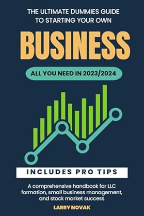 the ultimate dummies guide to starting your own business a comprehensive handbook for llc formation small