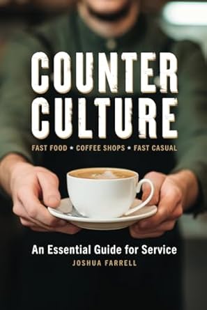 counter culture an essential guide for service 1st edition joshua farrell ,elizabeth bagby 0989934519,