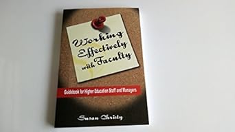 working effectively with faculty guidebook for higher education staff and managers 1st edition susan corcoran