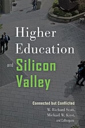 higher education and silicon valley connected but conflicted 1st edition w. richard scott ,michael w. kirst