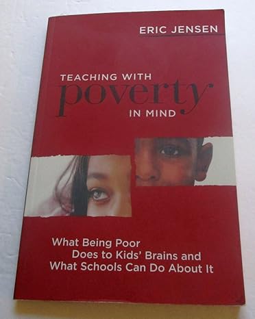 teaching with poverty in mind what being poor does to kids brains and what schools can do about it 1st