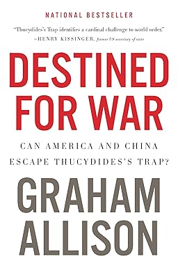 destined for war can america and china escape thucydides s trap 1st edition graham allison 1328915387,