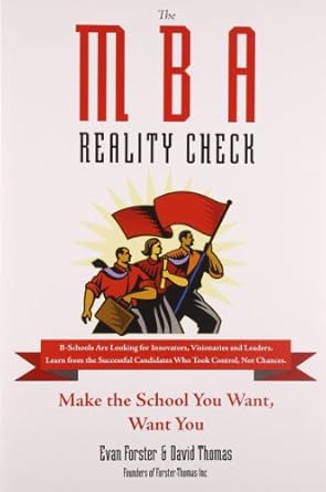 the mba reality check make the school you want want you 1st edition david thomas ,evan forster 0735204489,