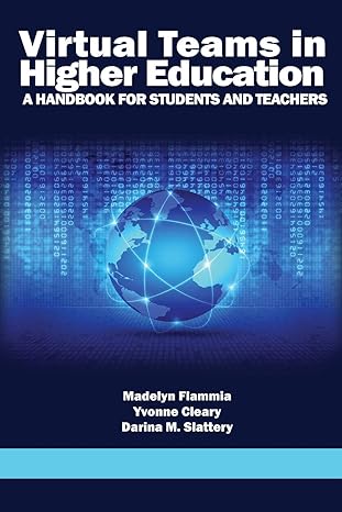 virtual teams in higher education a handbook for students and teachers 1st edition madelyn flammia ,yvonne