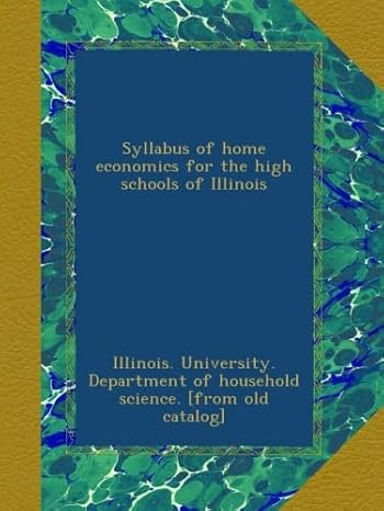 syllabus of home economics for the high schools of illinois 1st edition . illinois. university. department of