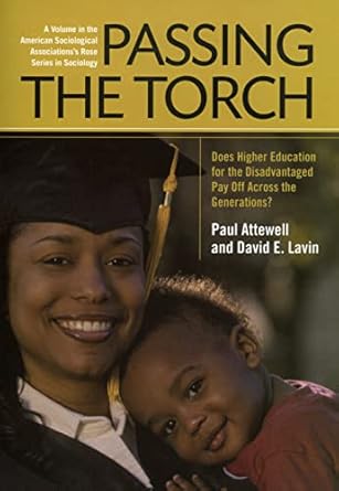 passing the torch does higher education for the disadvantaged pay off across the generations 1st edition paul