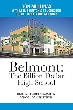 belmont the billion dollar high school fighting fraud and waste in school construction 1st edition 0 don 0