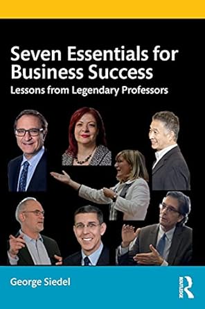 seven essentials for business success 1st edition george siedel 1032034440, 978-1032034447