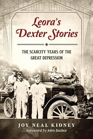 leora s dexter stories the scarcity years of the great depression 1st edition joy neal kidney 1734158727,