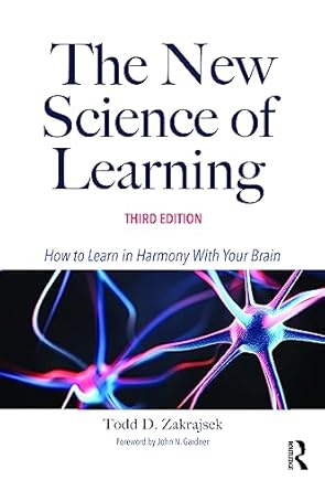 the new science of learning how to learn in harmony with your brain 3rd edition todd d. zakrajsek 1642675016,