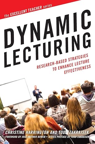 dynamic lecturing 1st edition christine harrington ,todd d. zakrajsek 1620366177, 978-1620366172