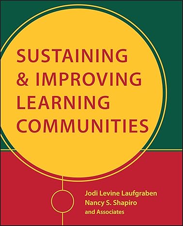 sustaining and improving learning communities 1st edition jodi levine laufgraben ,nancy s. shapiro