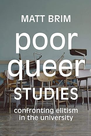 poor queer studies confronting elitism in the university 1st edition matt brim 1478008202, 978-1478008200