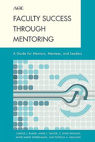 faculty success through mentoring a guide for mentors mentees and leaders 1st edition carole bland ,anne