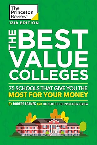 the best value colleges 75 schools that give you the most for your money + 125 additional school profiles