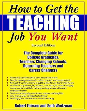 how to get the teaching job you want the complete guide for college graduates teachers changing schools