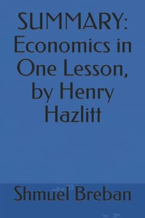 summary economics in one lesson by henry hazlitt 1st edition shmuel breban ,the mighty jewmanberg 179269637x,