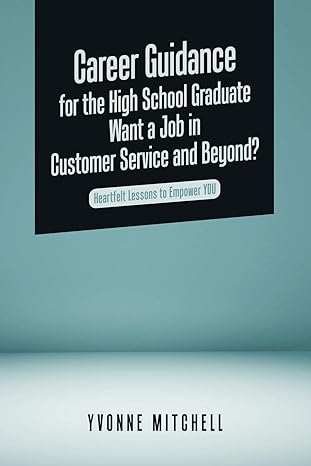 career guidance for the high school graduate want a job in customer service and beyond heartfelt lessons to