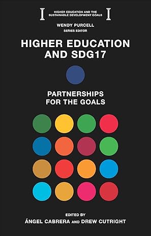 higher education and sdg17 partnerships for the goals 1st edition angel cabrera ,drew cutright 1804557072,