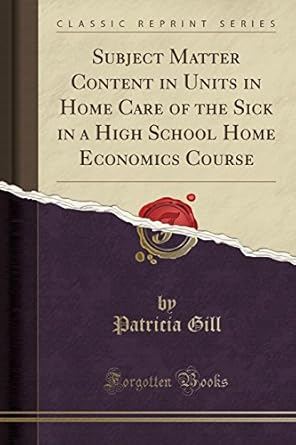 subject matter content in units in home care of the sick in a high school home economics course 1st edition