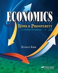 economics work and prosperity abeka high school economic student textbook 1st edition abeka b07c7wl6jh