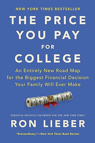 the price you pay for college an entirely new road map for the biggest financial decision your family will