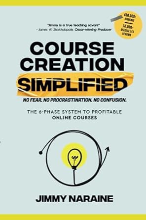 course creation simplified the 6 phase system to profitable online courses 1st edition jimmy naraine