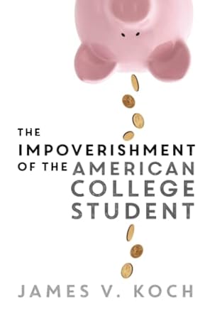 the impoverishment of the american college student 1st edition james koch 0815732619, 978-0815732617