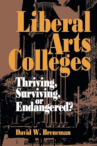 liberal arts colleges thriving surviving or endangered edition david breneman 0815710615, 978-0815710615