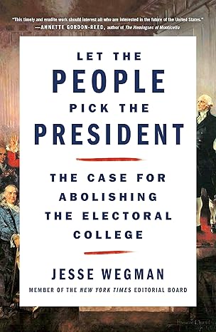 let the people pick the president 1st edition jesse wegman 1250221994, 978-1250221995