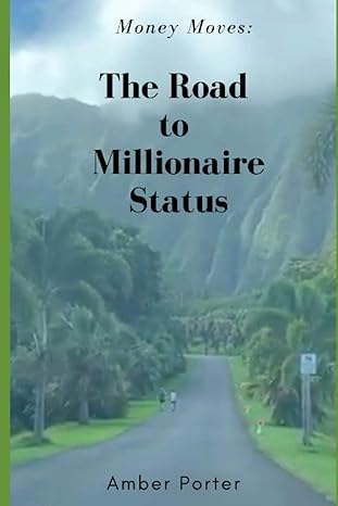 money moves the road to millionaire status 1st edition amber porter 979-8705027880