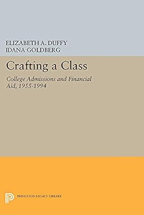 crafting a class college admissions and financial aid 1955 1994 1st edition elizabeth a. duffy ,idana