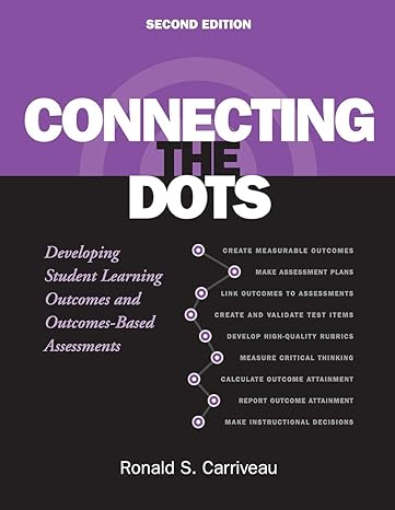 connecting the dots developing student learning outcomes and outcomes based assessment 2nd edition ronald s.