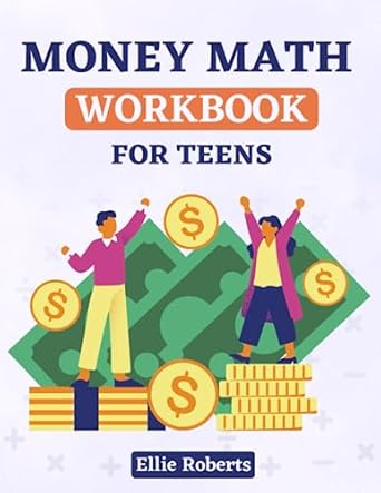 money math workbook for teens discover how to count money and practice essential math skills with 135