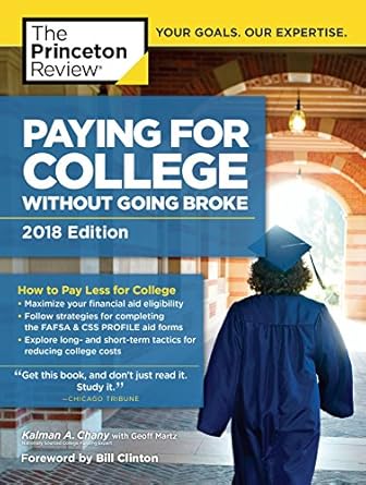 paying for college without going broke 2018 edition how to pay less for college 1st edition the princeton