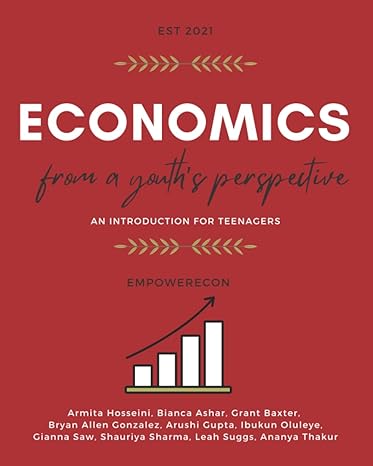 economics from a youth s perspective an introduction for teenagers 1st edition armita hosseini ,bianca ashar