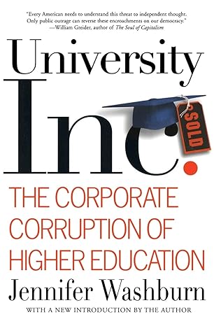 university inc the corporate corruption of higher education 1st edition jennifer washburn 0465090524,