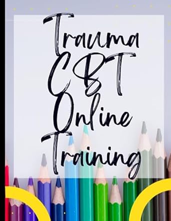 trauma cbt online training your guide to free for trauma cbt online training deal with stress anxiety and