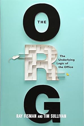 the org the underlying logic of the office 1st edition ray fisman ,tim sullivan 1455525200, 978-1455525201