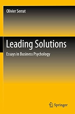 leading solutions essays in business psychology 1st edition olivier serrat 9813364874, 978-9813364875