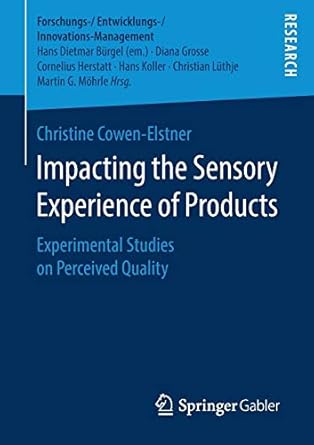 impacting the sensory experience of products experimental studies on perceived quality 1st edition christine