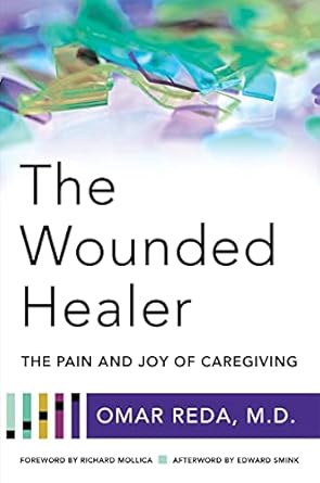 the wounded healer the pain and joy of caregiving 1st edition omar reda 1324019239, 978-1324019237