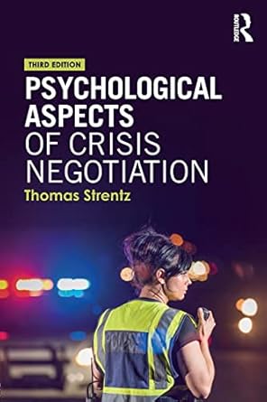 psychological aspects of crisis negotiation 3rd edition thomas strentz 113855703x, 978-1138557031