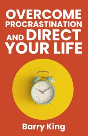 overcome procrastination and direct your life the yes and no on how to be self disciplined and productive