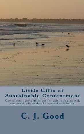 little gifts of sustainable contentment one minute daily reflections for cultivating mental emotional