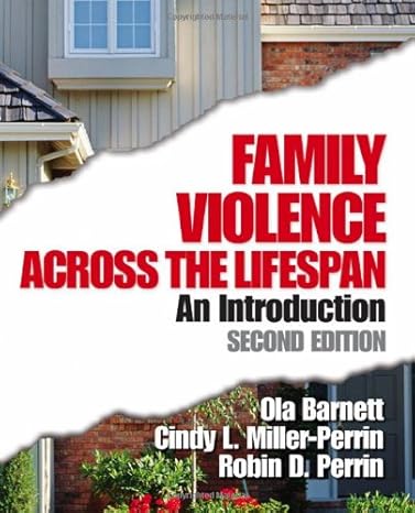 family violence across the lifespan an introduction 2nd edition ola w. barnett ,cindy l. miller-perrin ,robin